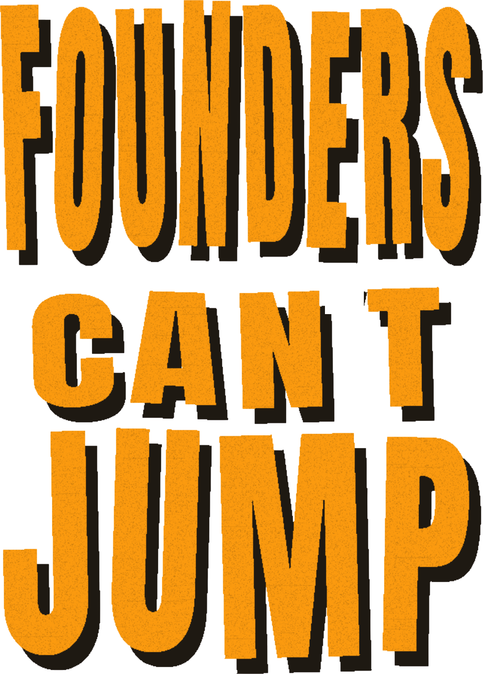 Founders Can't Jump